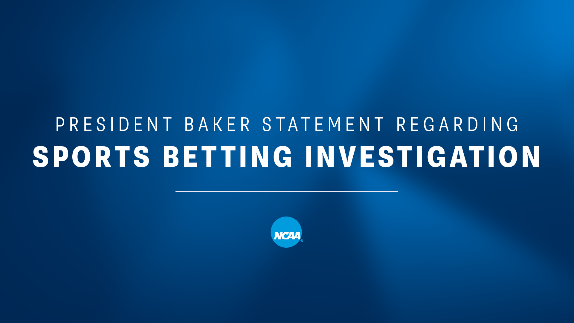 President Baker Statement Regarding Sports Betting Investigation