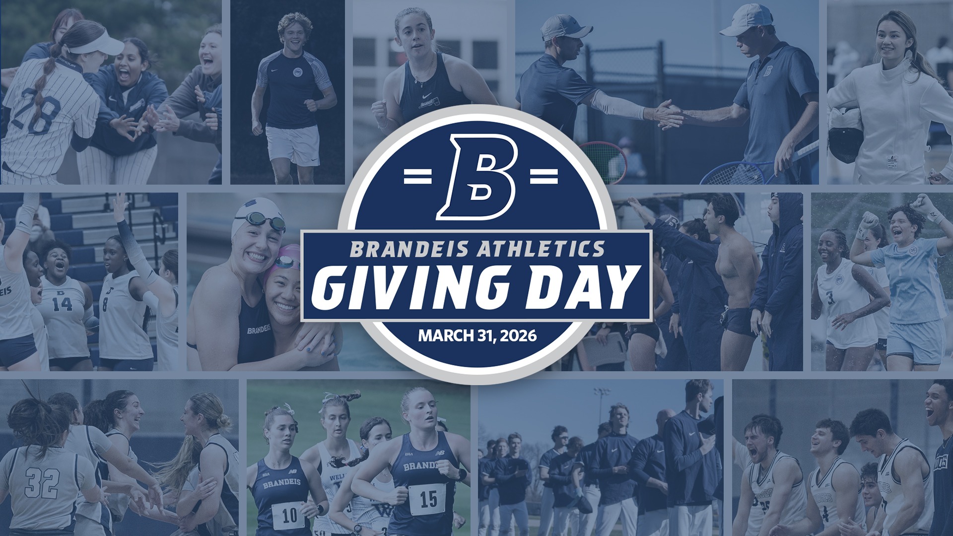 TEXT: Brandeis Athletics Giving Day, March 31, 2026; IMAGES: A mosaic of Brandeis student-athletes during contests, smiling
