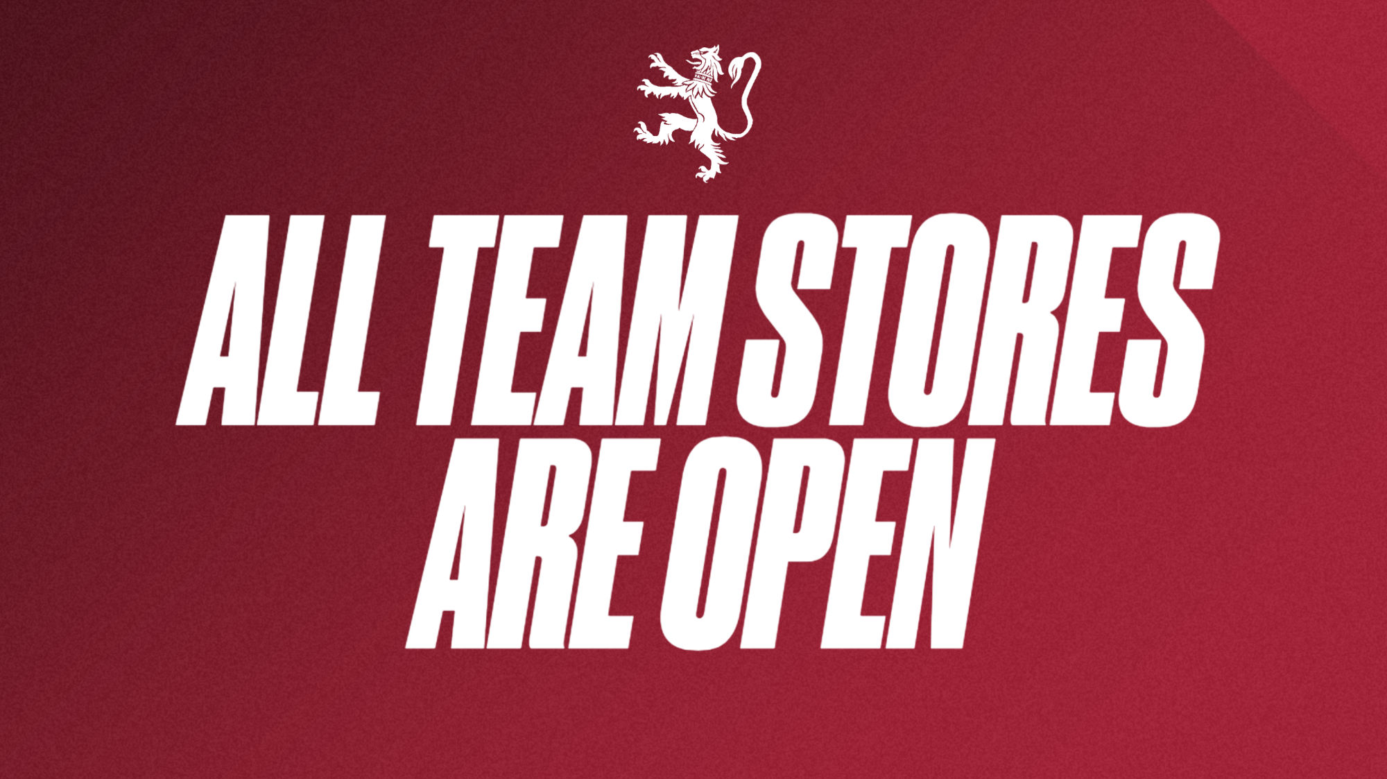 ALL TEAM STORES OPEN