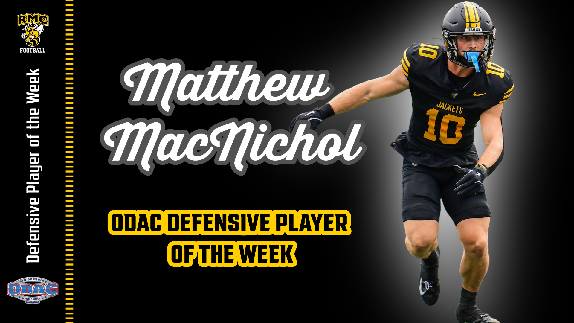 #10 Matthew MacNichol Defensive Player of the Week Graphic... Wearing all Black Uniform... Football