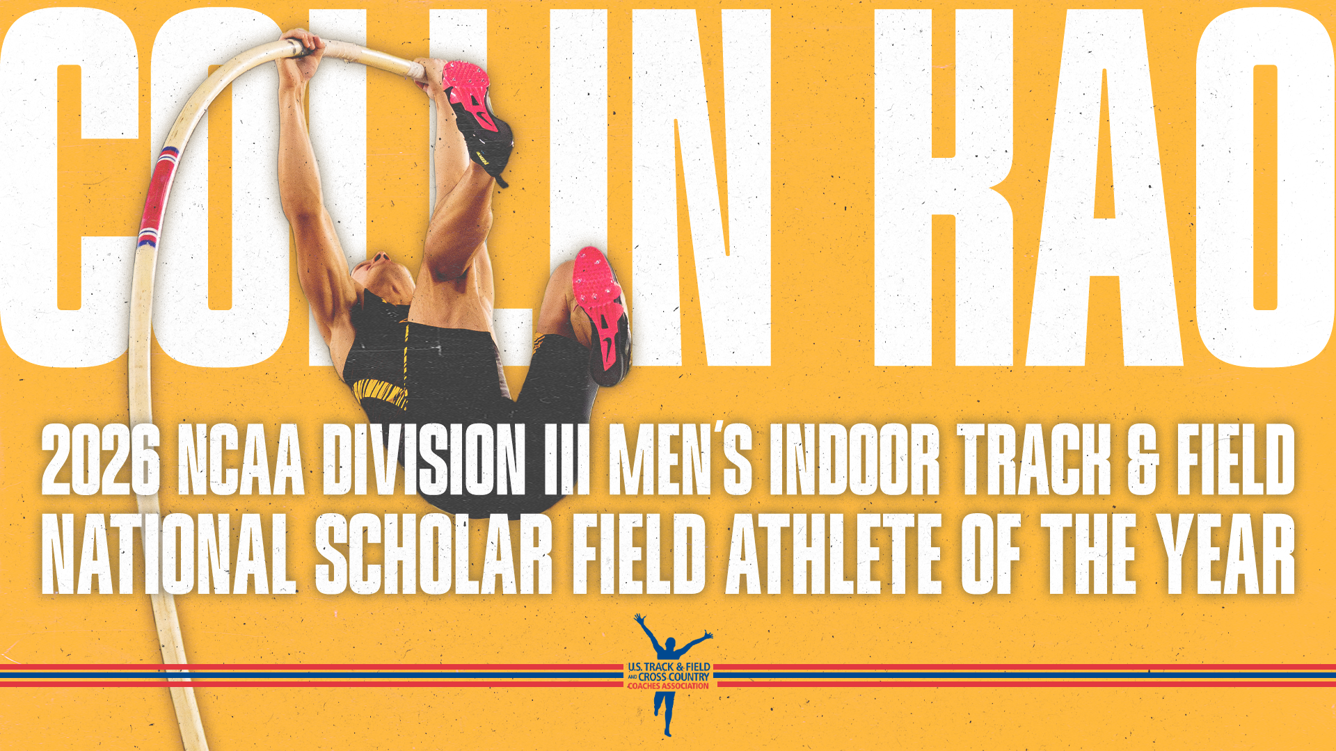 2026 Collin Kao USTFCCCA Indoor National Scholar Field Athlete of the Year Graphic. A photo of Kao vaulting over the pole with his name in big letters, the name of the award and the USTFCCCA logo over a yellow background