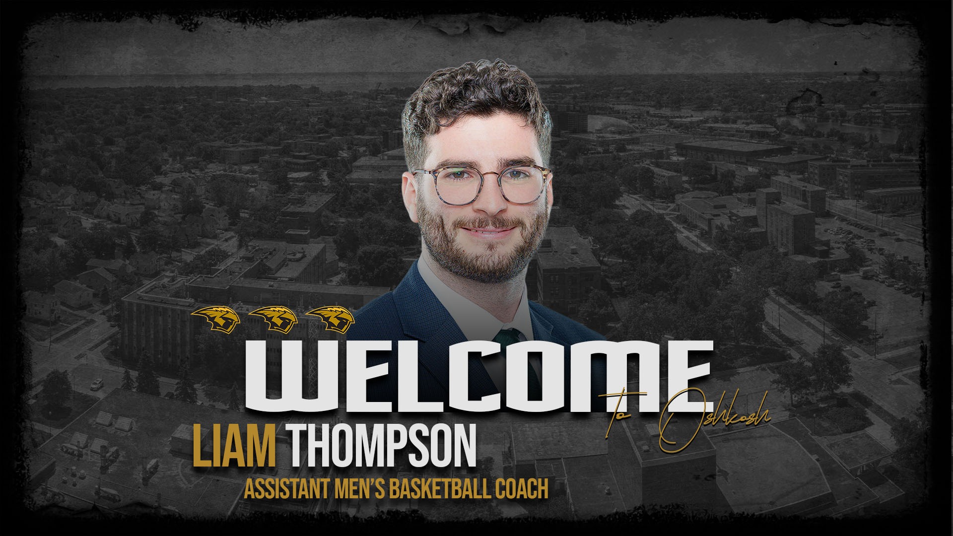 Hiring graphic for assistant men's basketball coach Liam Thompson. Text below headshot reads: Welcome to Oshkosh Liam Thompson Assistant Men's Basketball Coach. Background is faded aerial shot of Oshkosh