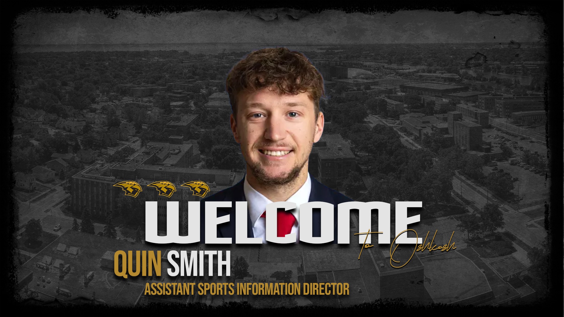 Hiring graphic for assistant sports information director Quin Smith. Text below headshot reads: Welcome to Oshkosh Quin Smith Assistant Sports Information Director. Background is faded aerial shot of Oshkosh
